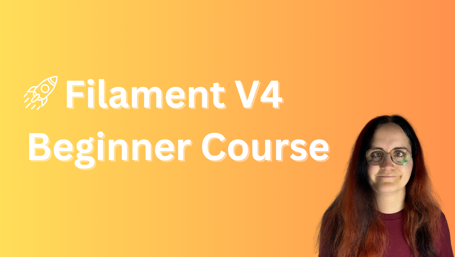 Filament V4 Beginner to Intermediate